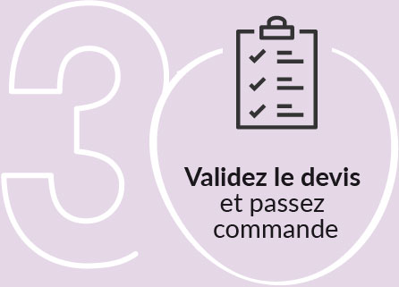 Validez le devis et passez commande